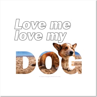 Love me love my dog - Corgi oil painting wordart Posters and Art